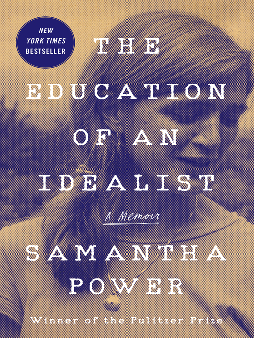 Title details for The Education of an Idealist by Samantha Power - Wait list